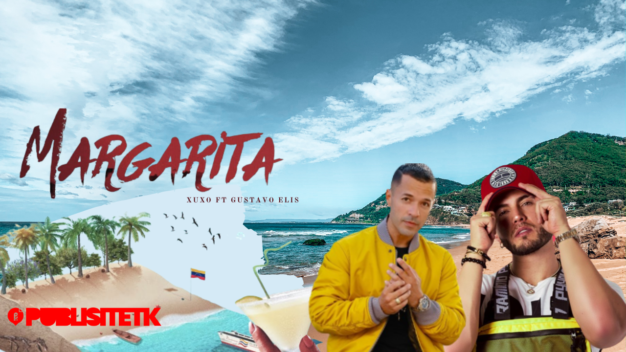 Xuxo y Gustavo Elis lanzan su nuevo tema musical “Margarita”.